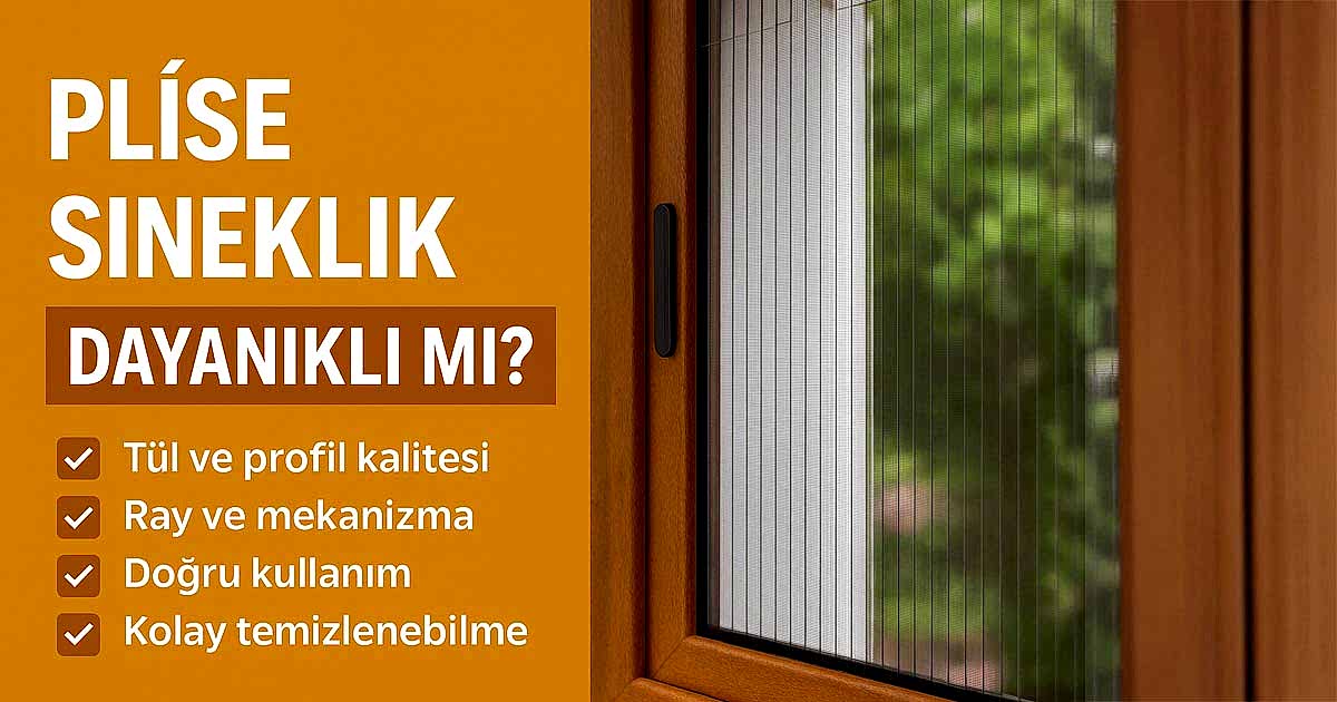 Plise sineklik dayanıklı mı?