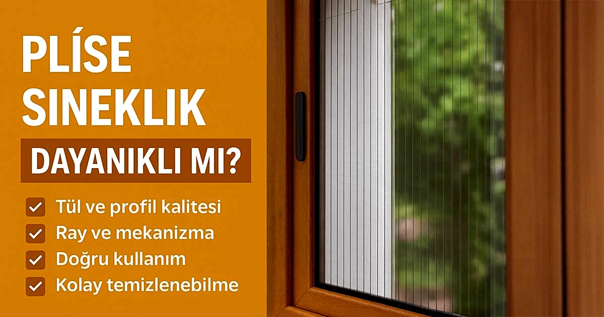 Plise sineklik dayanıklı mı?